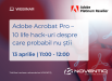 Webinar „Adobe Acrobat Pro – 10 life hack-uri despre care probabil nu știi”